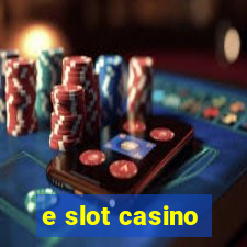 e slot casino