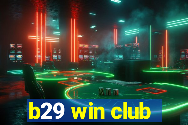 b29 win club