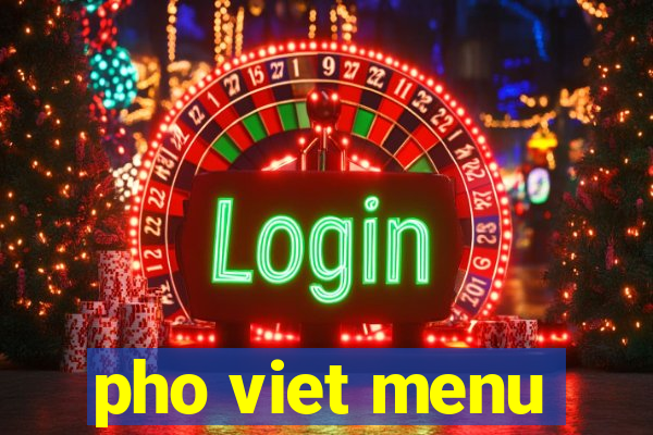 pho viet menu