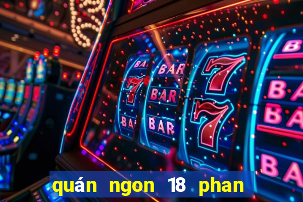 quán ngon 18 phan bội châu