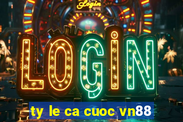 ty le ca cuoc vn88