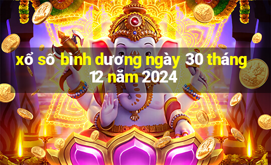 xổ số bình dương ngày 30 tháng 12 năm 2024