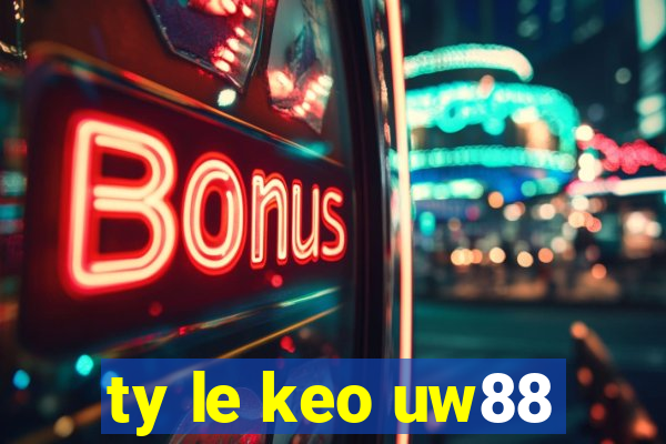 ty le keo uw88