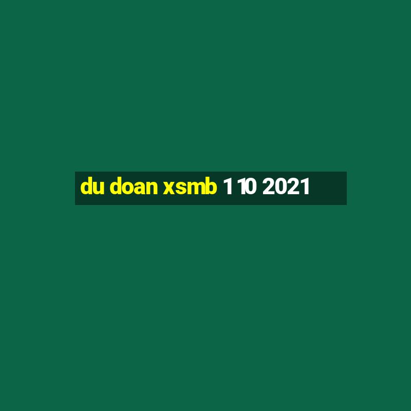 du doan xsmb 1 10 2021