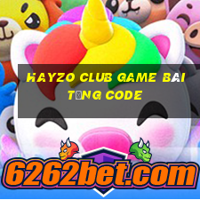 Hayzo Club Game Bài Tặng Code