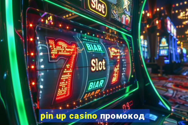 pin up casino промокод