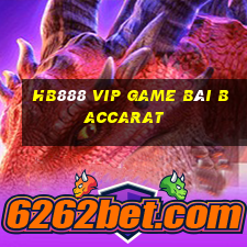 Hb888 Vip Game Bài Baccarat