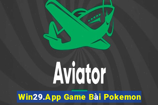 Win29.App Game Bài Pokemon