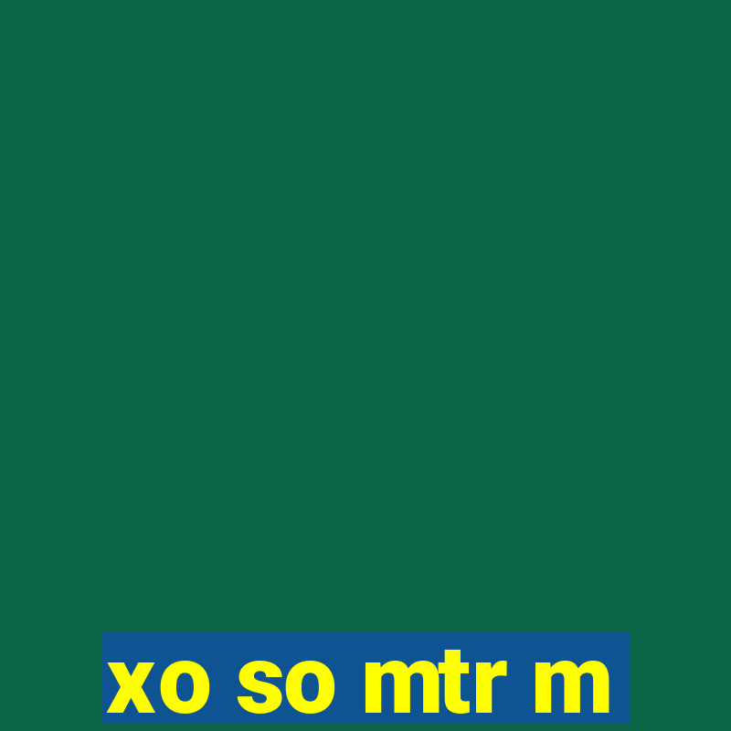 xo so mtr m