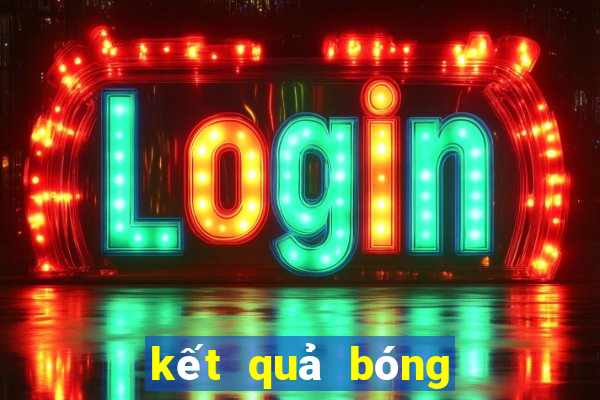 kết quả bóng đá đêm hôm