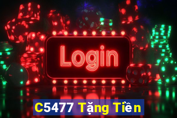 C5477 Tặng Tiền