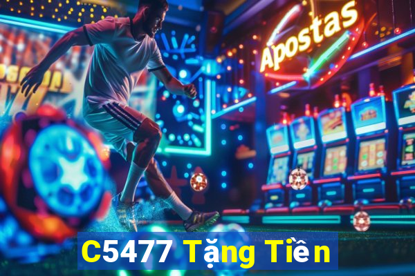 C5477 Tặng Tiền