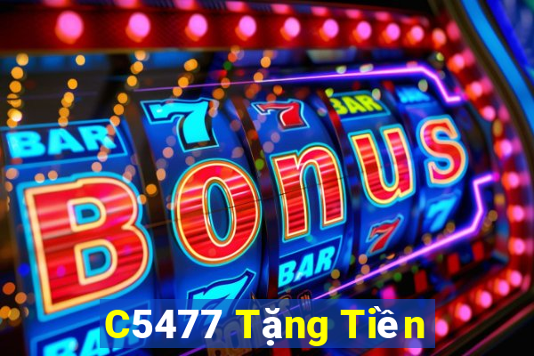 C5477 Tặng Tiền