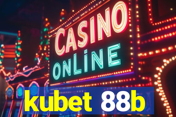 kubet 88b