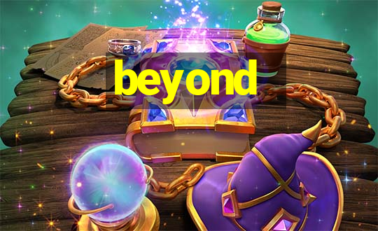 beyond