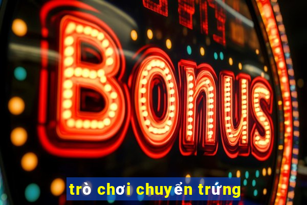 trò chơi chuyển trứng