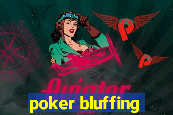 poker bluffing