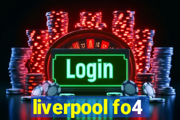 liverpool fo4