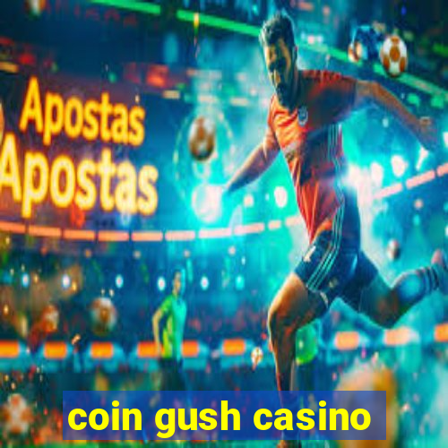 coin gush casino