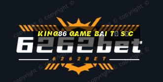 King86 Game Bài Tứ Sắc