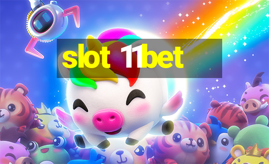 slot 11bet