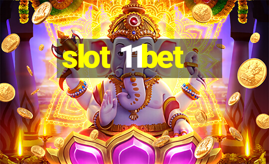 slot 11bet