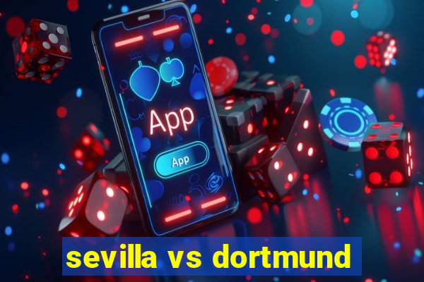 sevilla vs dortmund