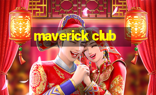 maverick club