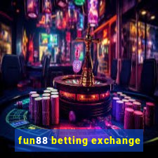 fun88 betting exchange