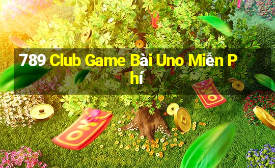 789 Club Game Bài Uno Miễn Phí