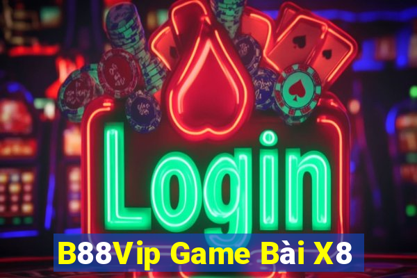 B88Vip Game Bài X8