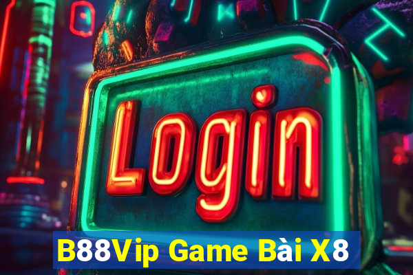 B88Vip Game Bài X8