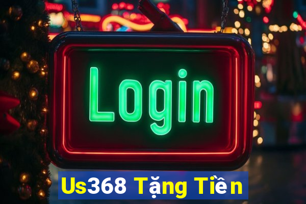 Us368 Tặng Tiền