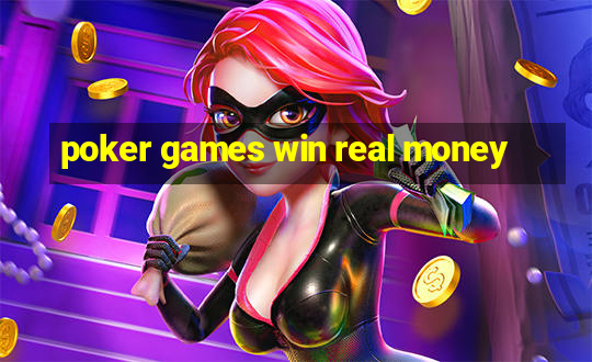 poker games win real money