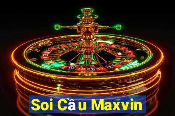 Soi Cầu Maxvin