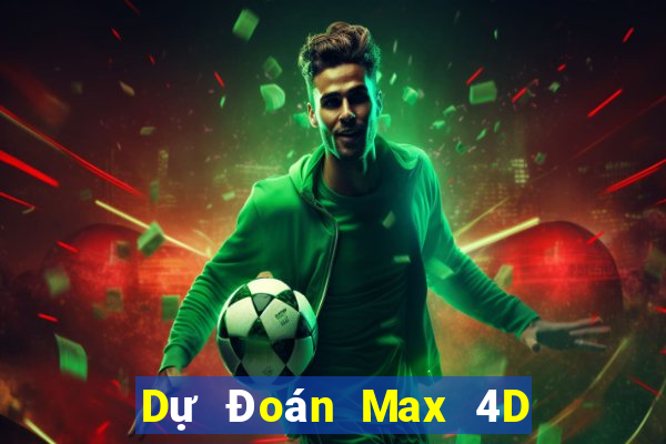 Dự Đoán Max 4D ngày 30