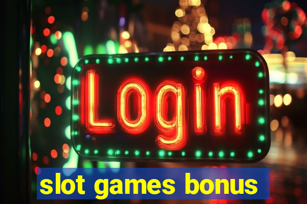 slot games bonus