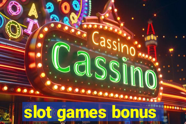 slot games bonus