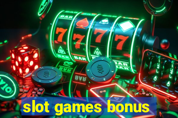 slot games bonus