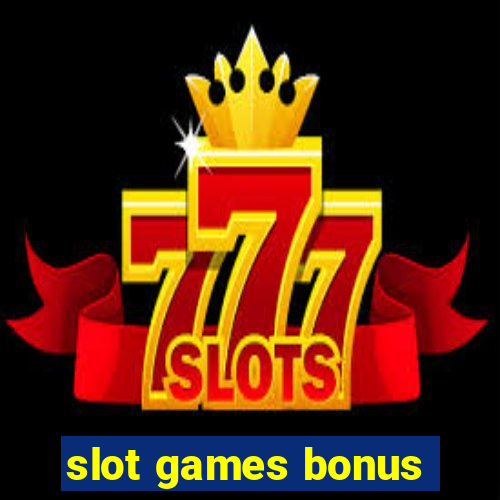 slot games bonus