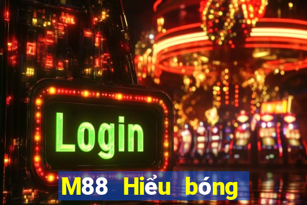 M88 Hiểu bóng đá bóng đá trực tiếp