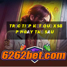 Trực tiếp kết quả XSBP ngày thứ sáu