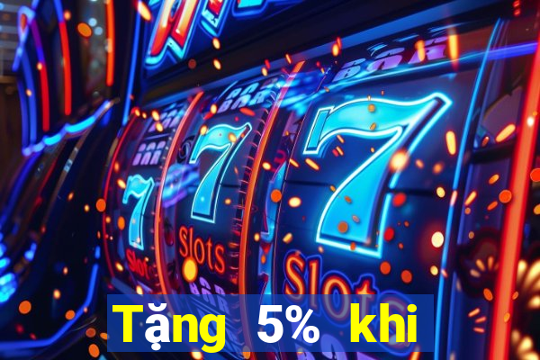 Tặng 5% khi nạp 188 xổ số