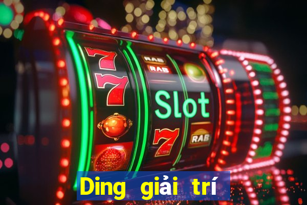 Ding giải trí Trang chủ