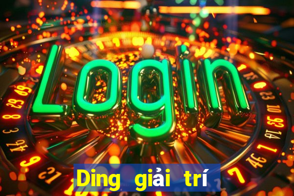 Ding giải trí Trang chủ