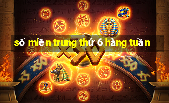 số miền trung thứ 6 hàng tuần