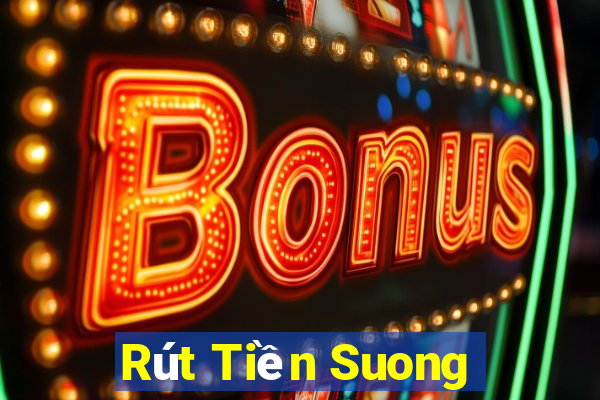 Rút Tiền Suong