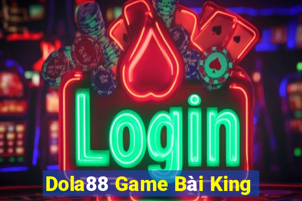 Dola88 Game Bài King