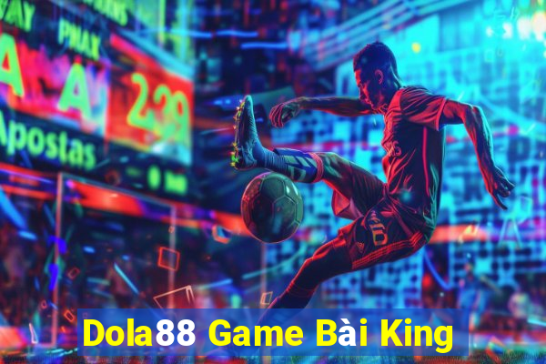 Dola88 Game Bài King