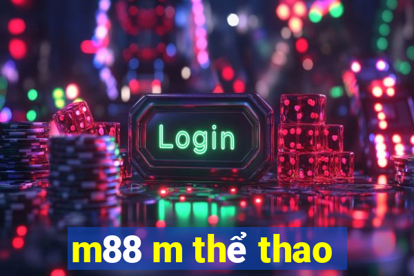 m88 m thể thao